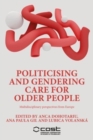Image for Politicising and gendering care for older people  : multidisciplinary perspectives from Europe