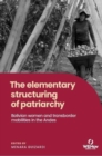 Image for The elementary structuring of patriarchy  : Bolivian women and transborder mobilities in the Andes