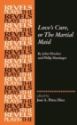 Image for Love&#39;s Cure, or the Martial Maid : By John Fletcher and Philip Massinger