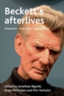 Image for Beckett&#39;s Afterlives : Adaptation, Remediation, Appropriation
