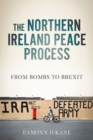 Image for The Northern Ireland Peace Process : From Armed Conflict to Brexit