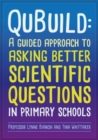 Image for QuBuild  : a guided approach to asking better scientific questions in primary schools