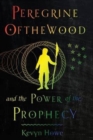 Image for Peregrine Ofthewood and the Power of the Prophecy