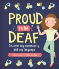 Image for Proud to be deaf  : discover my community and my language