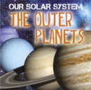 Image for Our Solar System: The Outer Planets