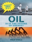 Image for Oil  : is it the future of energy?