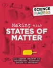 Image for Science Makers: Making with States of Matter