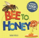 Image for Where Food Comes From: Bee to Honey