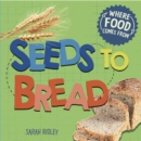 Image for Where Food Comes From: Seeds to Bread