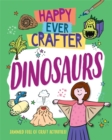 Image for Happy Ever Crafter: Dinosaurs