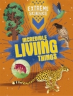 Image for Incredible living things
