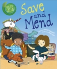 Image for Save and mend  : a story about why it&#39;s important to reuse things
