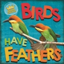 Image for Birds have feathers