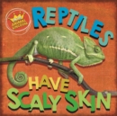 Image for Reptiles have scaly skin