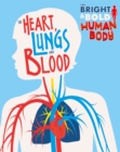 Image for The Bright and Bold Human Body: The Heart, Lungs, and Blood