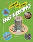 Image for Building the World: Engineering