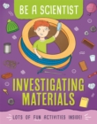 Image for Be a Scientist: Investigating Materials