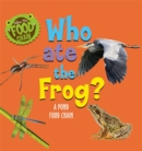 Image for Who ate the frog?  : a pond food chain