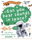 Image for Can you hear sounds in space?  : and other questions about sound