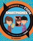 Image for Create the Code: Smartphones