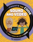 Image for Create the Code: Sound and Video