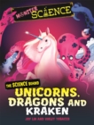 Image for Monster Science: The Science Behind Unicorns, Dragons and Kraken
