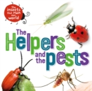 Image for The Insects that Run Our World: The Helpers and the Pests