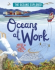 Image for The Oceans Explored: Oceans at Work