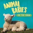 Image for Animal Babies: On the Farm