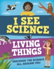 Image for Living things  : discover the science all around you