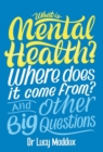 Image for What is mental health? Where does it come from? and other big questions