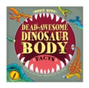 Image for Dead-awesome dinosaur body facts