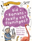 Image for A Question of History: Did Romans really eat flamingos? And other questions about the Romans