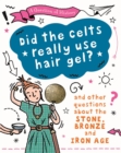 Image for A Question of History: Did the Celts use hair gel? And other questions about the Stone, Bronze and Iron Ages