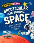 Image for Stupendous and Tremendous Science: Spectacular and Soaring Space