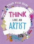 Image for Train Your Brain: Think Like an Artist
