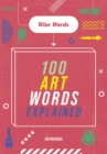 Image for Wise Words: 100 Art Words Explained