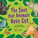 Image for The Snot That Animals Have Got