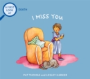 Image for I miss you  : a first look at death