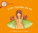 Image for Stop picking on me  : a first look at bullying