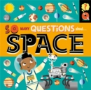 Image for So Many Questions: About Space
