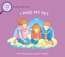 Image for I miss my pet  : a first look at when a pet dies