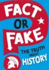Image for Fact or Fake?: The Truth About History