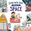 Image for Jump into Jobs: Working in Space