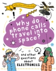 Image for Why do phone calls travel into space?  : and other questions about electronics