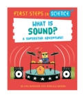 Image for First Steps in Science: What is Sound?