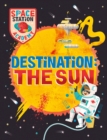 Image for Space Station Academy: Destination The Sun
