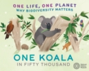 Image for One koala in fifty thousand  : why biodiversity matters