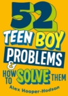 Image for 52 teen boy problems &amp; how to solve them