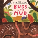 Image for Forest Fun: Bugs in the Mud